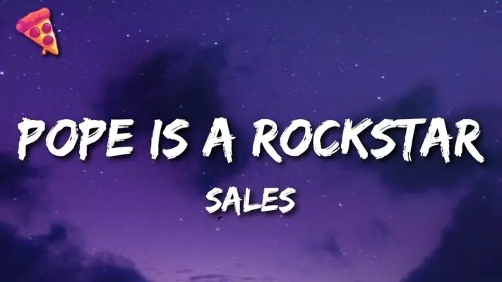 The meaning of the song “Pope is a rockstar” by SALES