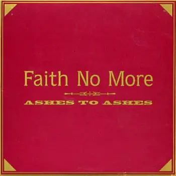 History and meaning of the song Ashes to Ashes - Faith No More