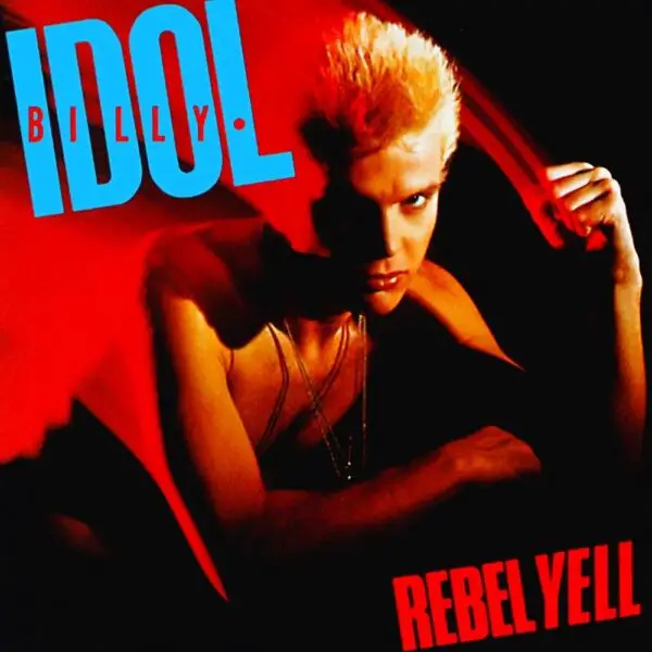 Rebel Yell – Billy Idol