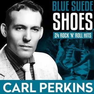 Blue Suede Shoes – Carl Perkins Song History