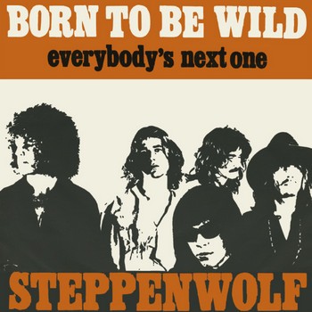 Born to Be Wild Lyrics - Steppenwolf