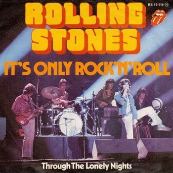 History of the song It's Only Rock 'n Roll (But I Like It) The Rolling Stones