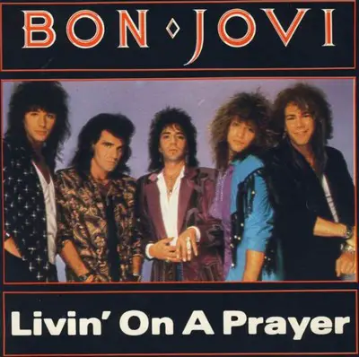 The story of Livin' on a Prayer by Bon Jovi