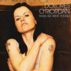 The story and meaning of When We Were Young by Dolores O'Riordan