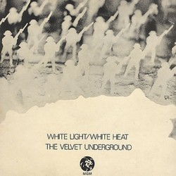 White Light/White Heat – The Velvet Underground
