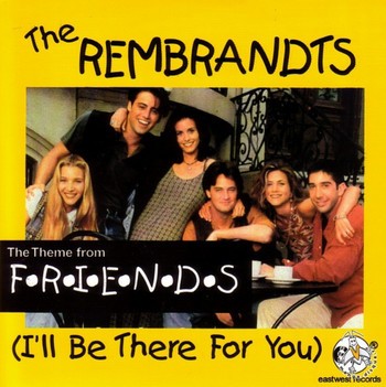 The story of the song I'll Be There for You by The Rembrandts from Friends.