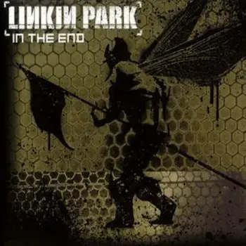 History of the song In the End – Linkin Park