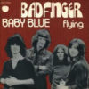 The history of the creation of the song Baby Blue - Badfinger