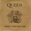 History of Don't Stop Me Now by Queen
