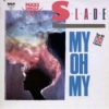 History of the song My Oh My by Slade