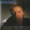 Run to You - Bryan Adams