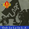The history of the song Ooh La La in LA by the rock band Slade