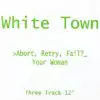 History of the song Your Woman - White Town