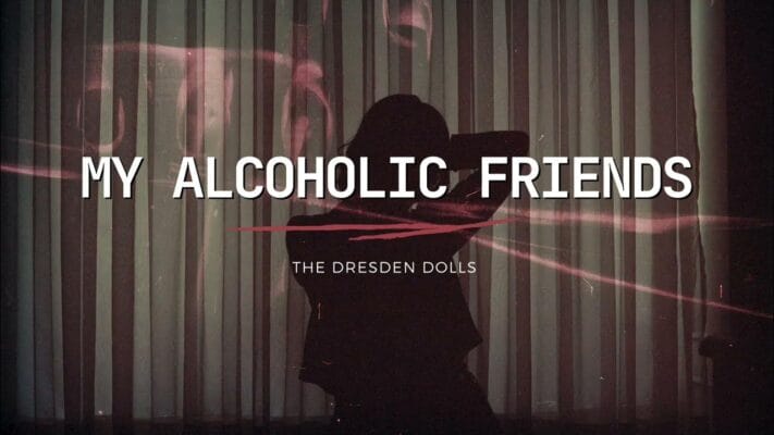 Was bedeutet das Lied „The Dresden Dolls – My Alcoholic Friends“?