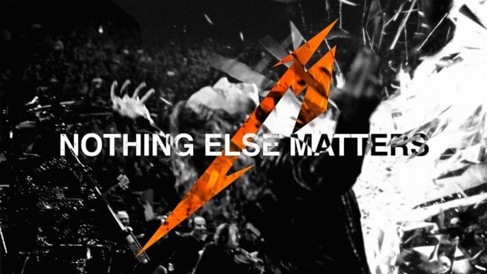 Was bedeutet das Lied „Nothing Else Matters – Metallica“?
